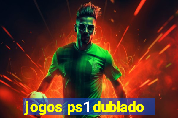 jogos ps1 dublado